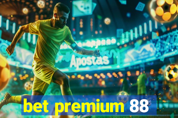 bet premium 88